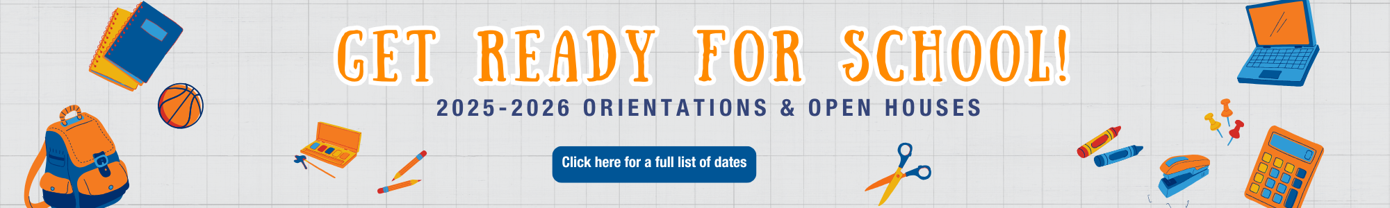 Get Ready for School - 2025-2026 Orientations & Open Houses