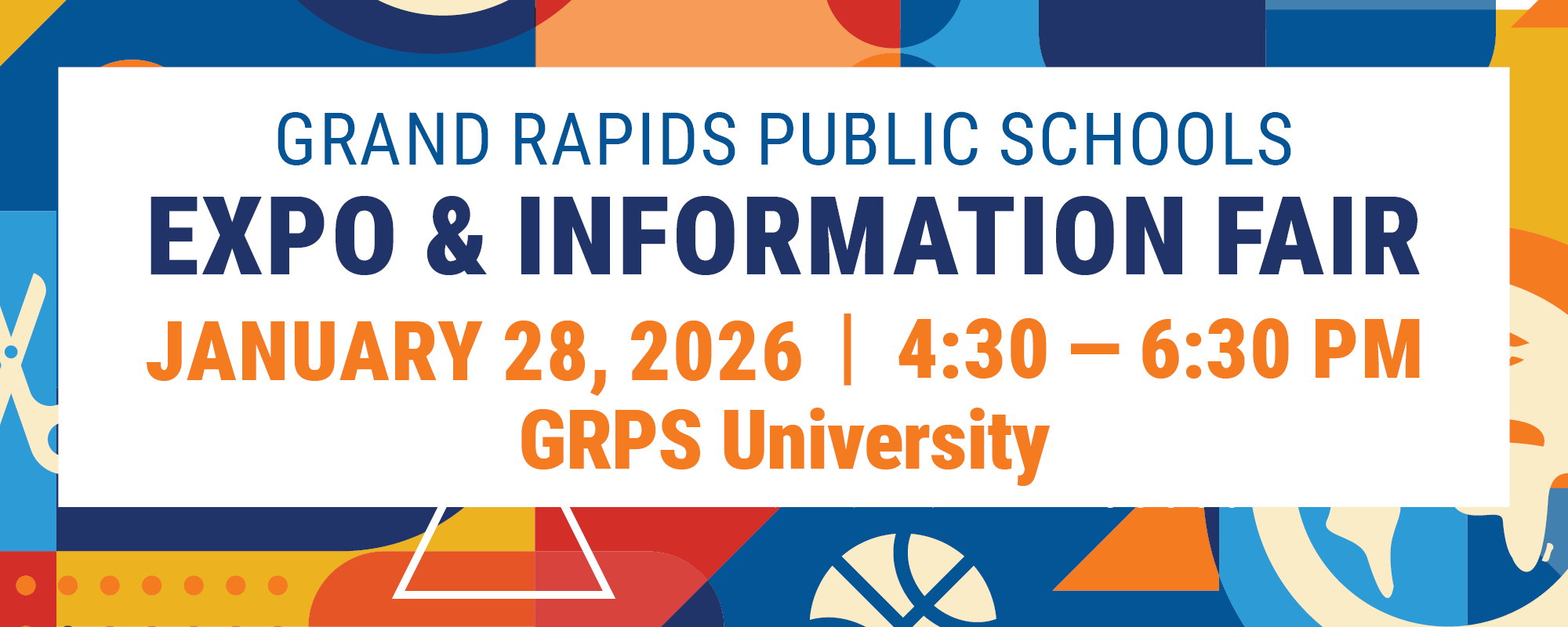 Grand Rapids Public Schools Expo & Information Fair January 28 2026 4:30 to 6:30 PM at GRPS University