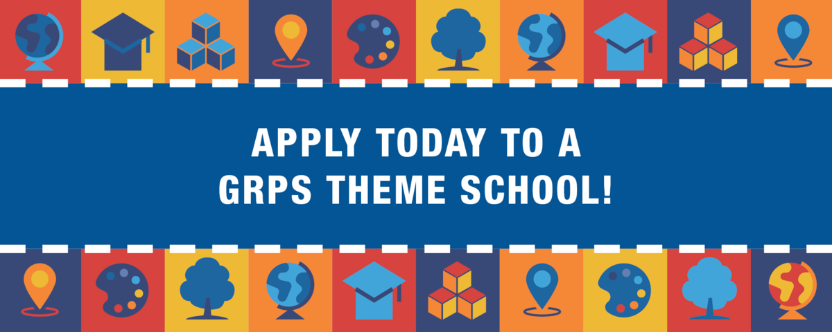 Apply Today to a GRPS Theme School!