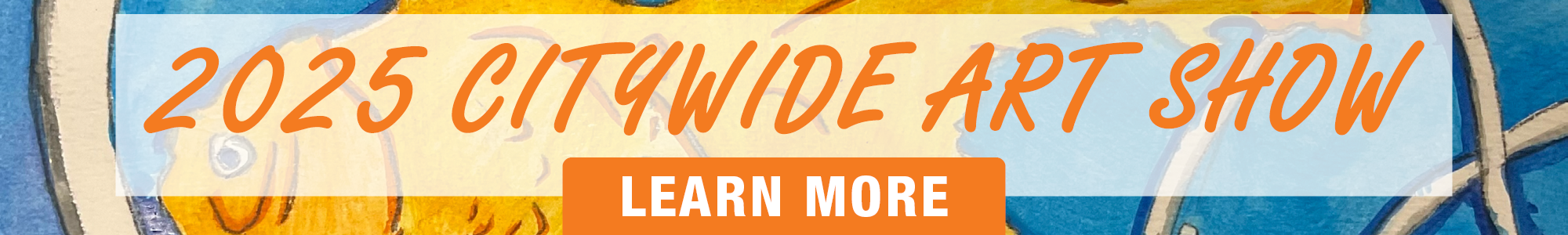 2025 Citywide Art Show Learn More